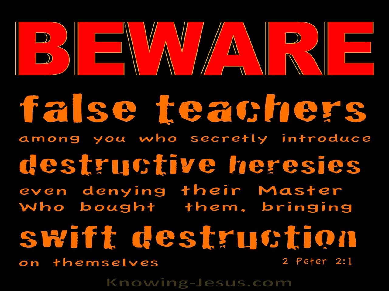 2 Peter 2:1 Beware Of False Teachers Destructive and Heresies (black)